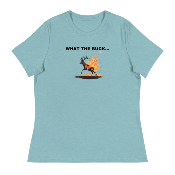 What the Buck... Women's Relaxed T-Shirt - Image 8