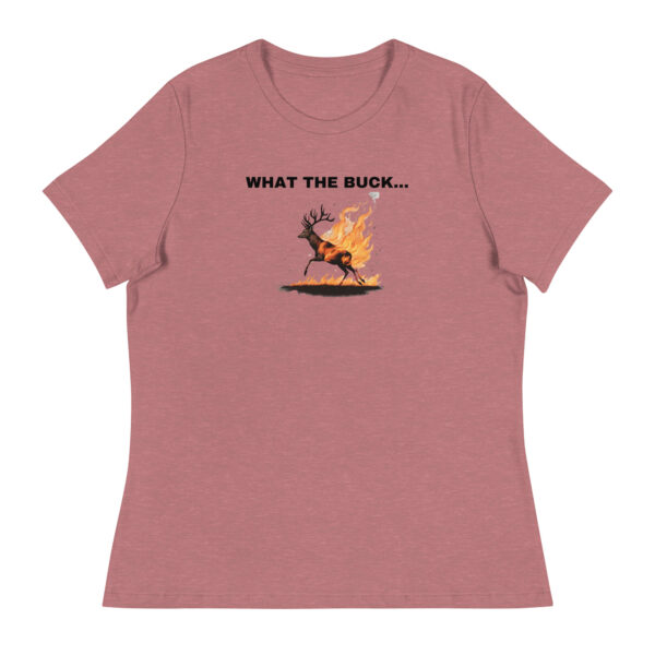 What the Buck... Women's Relaxed T-Shirt - Image 5