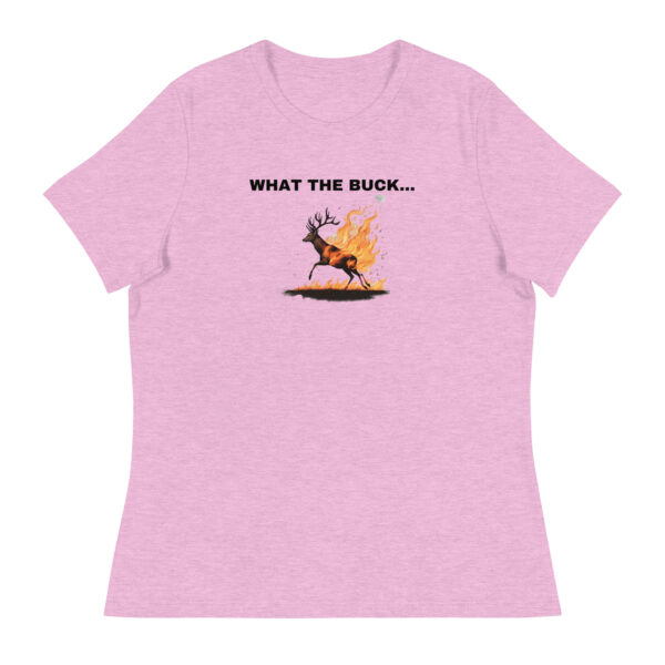 What the Buck... Women's Relaxed T-Shirt - Image 11