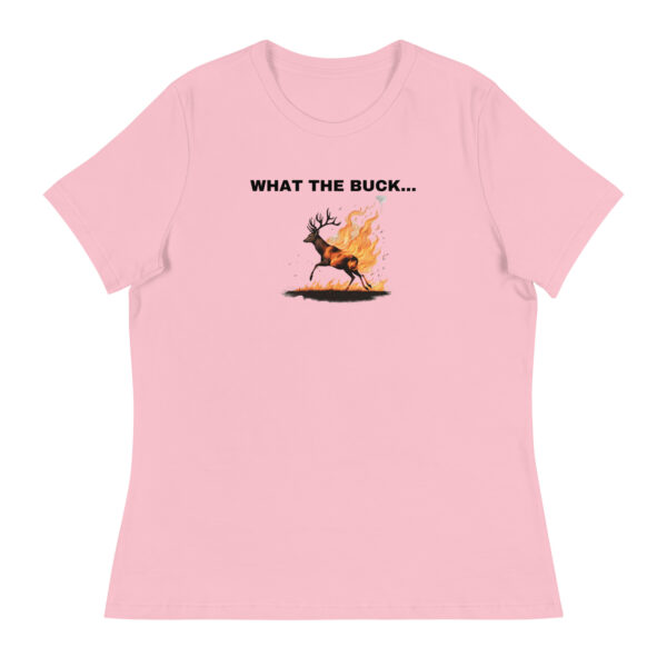 What the Buck... Women's Relaxed T-Shirt