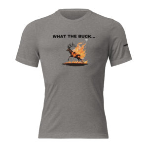 What the Buck Short sleeve t-shirt